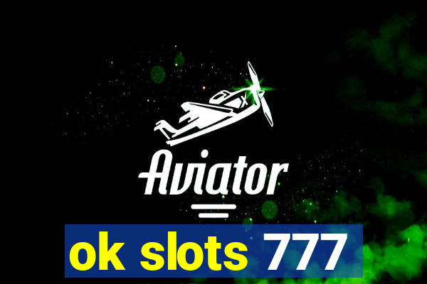 ok slots 777